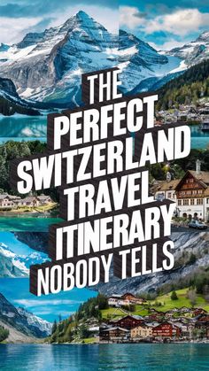 the perfect switzerland travel itinerary nobody tells by peter schleig and michael strick