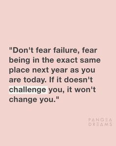 Don’t Fear Failure, Fear Of Change Quotes, Taking Risks Quotes, Fear Of Change, Fear Meaning, Villain Era, Secure Attachment