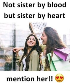 two girls are smiling and holding shopping bags with the caption not sister by blood but sister by heart mention her