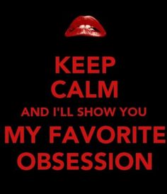 a poster with the words keep calm and i'll show you my favorite obsession