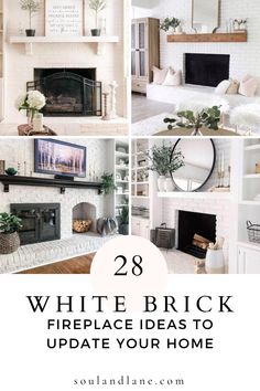 white brick fireplaces with text overlay that reads 28 white brick fireplace ideas to update your home