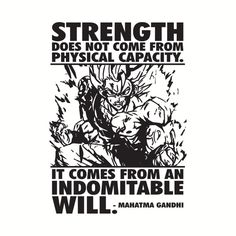 a poster with the words strength does not come from physical capacity it comes from an indomitable will