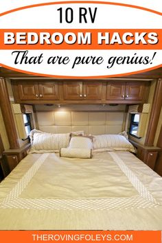 an rv bed with the words, crazy easy hacks to organize an rv bedroom