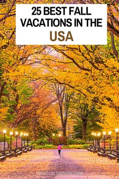 a woman walking down a path in the fall with text overlay that reads 25 best fall vacations in the usa