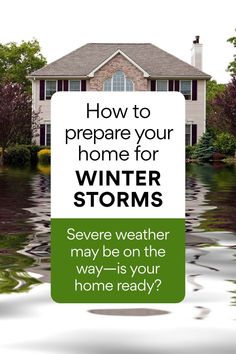 a house with the words how to prepare your home for winter storm