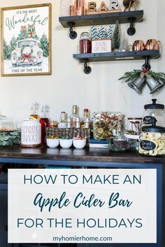 an apple cider bar for the holidays with text overlay that reads how to make an apple cider bar for the holidays