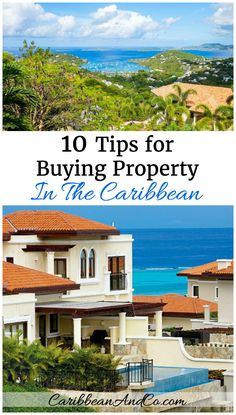 an ocean view with the words 10 tips for buying property in the caribean