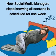 a woman laying on top of a bed with the text how social media managers sleep know all content is scheduled for the week