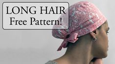 a close up of a person wearing a hat with the words long hair free pattern