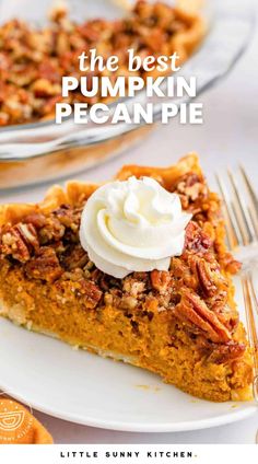 a slice of pumpkin pecan pie with whipped cream on top and the title overlay reads, the best pumpkin pecan pie