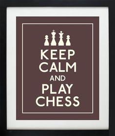 a brown and white poster with the words keep calm and play chess in front of it