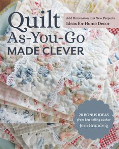 the cover of quilt as you go made cleverer, with lots of different fabrics on it