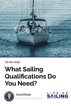 a sailboat with the words what sailing qutifications do you need?