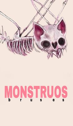 a pink poster with an image of a cat skeleton and the words monstruos