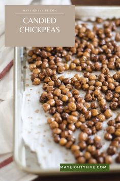 candied chickpeas on a baking sheet with text overlay that reads, candied chickpeas