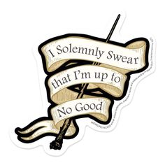 a sticker with the words i solemnly swear that i'm up to no good