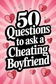 50 Questions to ask a Cheating Boyfriend on a pink background with broken hearts. 50 Questions To Ask, Christian Husband, 50 Questions