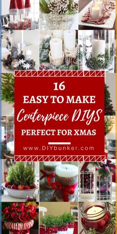 christmas decorations and candles with the words 16 easy to make centerpiece diys perfect for xmas