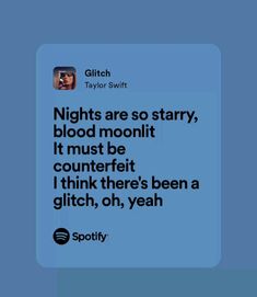 a text message that reads nights are so starr, blood moonlit it must be counterfit i think there's been a glitch, oh yeah