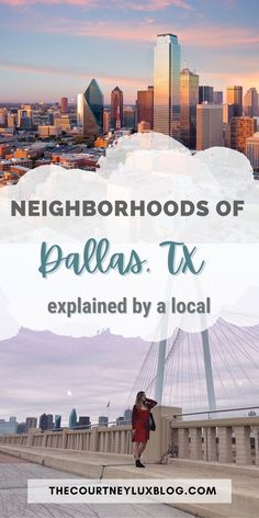 a woman standing on top of a bridge with the words neighborhood of dallas tx explain by a local