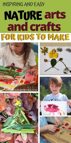 kids making nature arts and crafts with the title, inspire art and crafts for kids to make