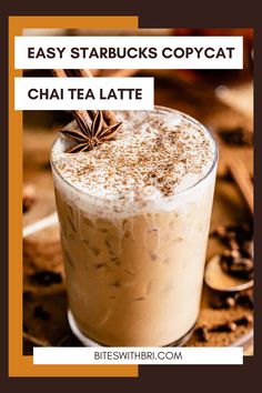 a drink with cinnamon on top and the words easy starbucks copycat chai tea latte