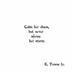 a book cover with the words, calm her chaos, but never silence her storm