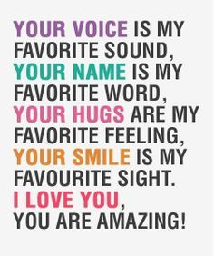 a quote that reads your voice is my favorite sound, your name is my favorite word