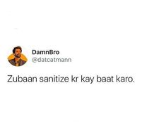 an image of a man on twitter with the caption'zuban sanitizer k kay bat karo '