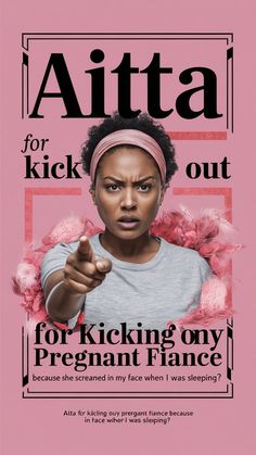 a woman pointing at the camera with an ad in front of her that says, attack for kick out for kicking on pregnant flanne