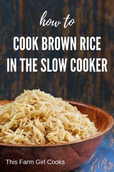 how to cook brown rice in the slow cooker with this farm girl cooks recipe