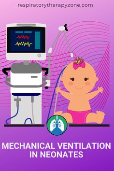 a baby sitting in front of a machine with the words mechanical ventilation in neonates