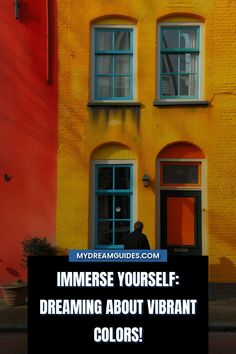 a person standing in front of a yellow building with the words immerse yourself dreaming about vibrant colors