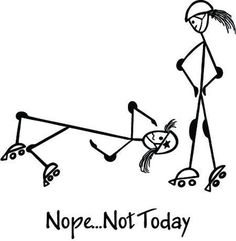 a cartoon drawing of two people pulling a man on a skateboard with the words nope not today