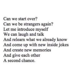 a poem written in black and white with the words can we start over?, can we be strangers again? let me introduce