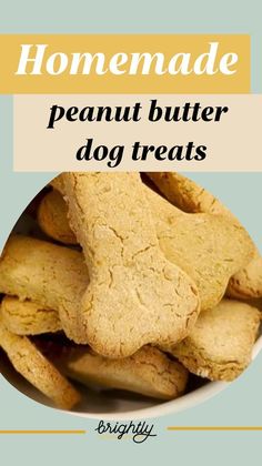 homemade peanut butter dog treats in a bowl with text overlay that reads homemade peanut butter dog treats