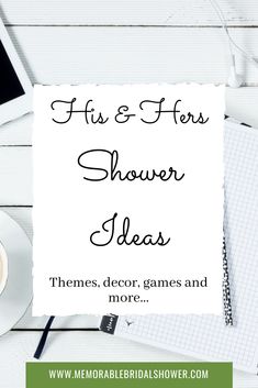 a cup of coffee next to a notepad with the words it's and floss shower ideas