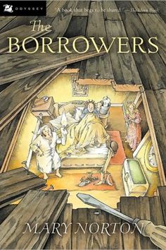 the book cover for the borrowers by mary northon, with an illustration of a woman in bed