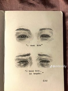 an open notebook with drawings of eyes and the words i love him