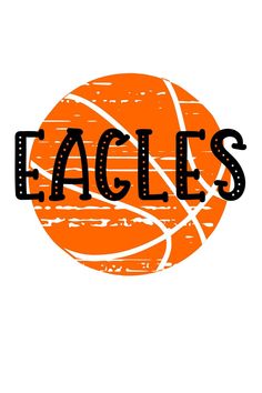 an orange basketball with the word eagles written in black on it's bottom half