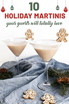 two martinis with gingerbread cookies on top and the words 10 holiday martinis your guests will totally love