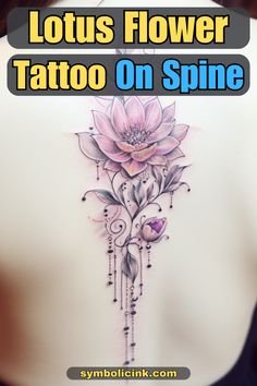 Lotus Flower Tattoo Spine Lotus Spine Tattoos For Women, Tattoo On The Spine, Lotus Tattoo Ideas For Women, Flower Tattoo Spine, Ballerina Tattoo, Back Tattoo Women Spine