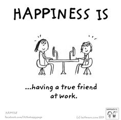 two people sitting at a table with the words happiness is having a true friend at work