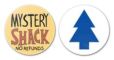 two buttons that say mystery shack and no refunds