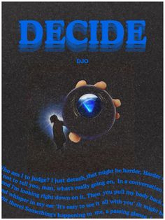 a poster with the words decide and a person holding an object in front of it