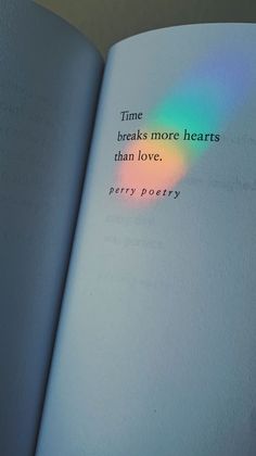 an open book with the words time breaks more hearts than love party poetry on it