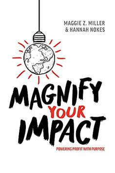 the book cover for magnify your impact