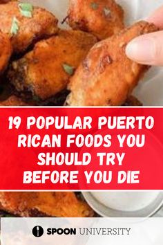 a person dipping sauce on fried food in a bowl with the words, 19 popular puerto rican foods you should try before you die