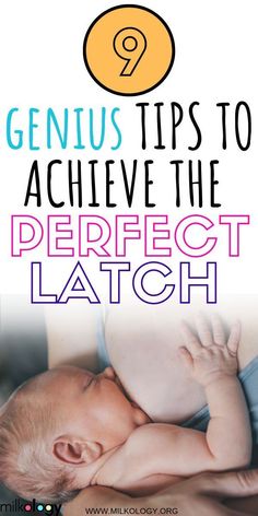 a baby sleeping with the text genius tips to achieve the perfect latch on it's chest