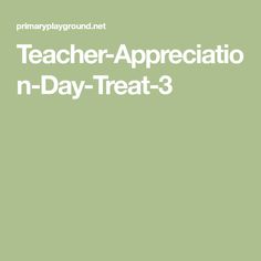 teacher - appreciato n - day - treat - 3 for primary and secondary teachers